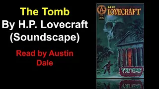 The Tomb-by H.P. Lovecraft- A Dramatic Reading/Soundscape