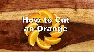 How to cut an orange the proper way
