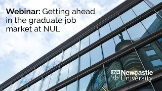 Newcastle University London: Finding a Graduate Job Webinar