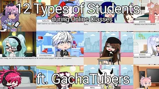 12 Types of Students during Online Classes ft. GachaTubers | Gacha Club Skit | Gacha Club [OLD]