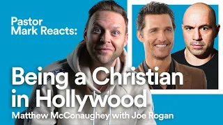 Being a Christian in Hollywood (Matthew McConaughey on Joe Rogan) | Pastor Mark Reacts