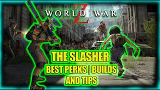 World War Z Aftermath | Slasher Best Perks Builds and Tips