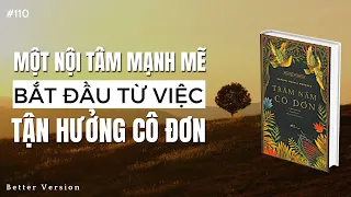 Một nội tâm mạnh mẽ bắt đầu từ việc tận hưởng cô đơn | Sách Trăm Năm Cô Đơn