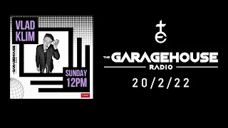 Vlad_Klim - Live @ Garage House Radio (20-02-2022) (Gary Esson, Todd Edwards Style Beats & More)