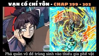 VẠN CỔ CHÍ TÔN | 4 Chap: 299 - 302 | Võ Tôn Muốn Đoạt Thần Thể Của Lý Vân Tiêu! | CÙNG XEM ANIME