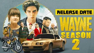 WAYNE Season 2 (2021) | Release Date, Cast & more | digital wise