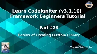 Learn CodeIgniter (v3.1.10) Framework Beginners Tutorial #28 - Basics of Creating Custom Library