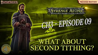 Strange Aeons Ch. 3 Dreams Of The Yellow King | Ep. 9 - What About Second Tithing? | Pathfinder 2e