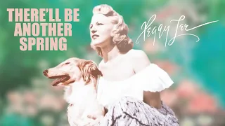 Peggy Lee - "There'll Be Another Spring" (2021 Video)