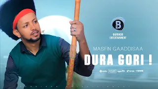 DURA GORI Oromo Music by Masfin Gaaddisaa