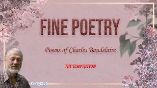 Fine Poetry - Poems of Charles Baudelaire - The Temptation (read by Narad)