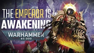 What is the Emperor doing now that he is awakening? | Warhammer 40K Investigations