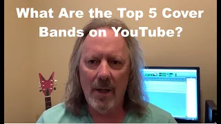 The Top 5 Cover Bands on Youtube