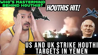 US and UK Strike Houthi Targets in Yemen | CG reacts