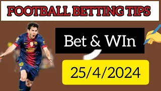FOOTBALL PREDICTIONS TODAY 25/04/2024 SOCCER PREDICTIONS TODAY | BETTING TIPS TODAY #jbpredictz #bet