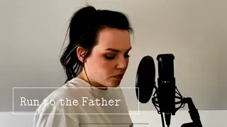 // RUN TO THE FATHER // (Cover) by Cody Carnes