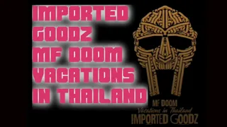 IMPORTED GOODZ - MF DOOM VACATIONS IN THAILAND IG-0003