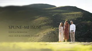 Spune-mi Isuse - Edviga Bobocea feat. Adi & Sherrin Zamfir