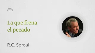 La que frena el pecado: Renovando Tu Mente con R.C. Sproul