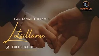 LOTSILLANU -FULL STORY / LANGANAR THIYAM