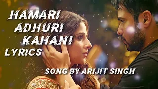 lyrics song || Hamari Adhuri kahani lyrics song  || song by Arijit Singh lyrics song.
