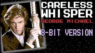 Careless Whisper - 8bit Version