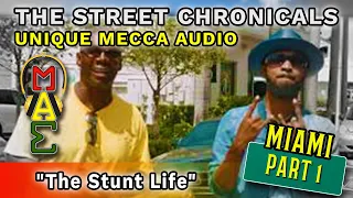 UNIQUE MECCA AUDIO THE STREET CHRONICALS "The Stunt Life" Pt. 1 (MIAMI)