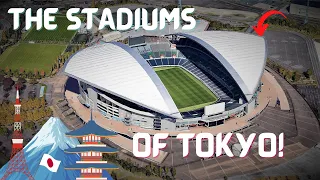 The Stadiums of Tokyo!