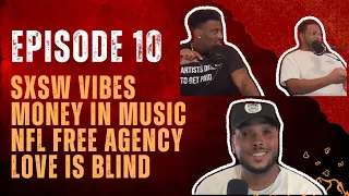 Ep 10: SXSW Vibes, Money in Music, NFL Free Agency, Love is Blind