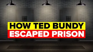 How Ted Bundy Escaped Prison