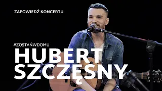 #ZostańwDomu Hubert Szczęsny koncert.