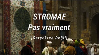 STROMAE - Pas vraiment | Türkçe Çeviri