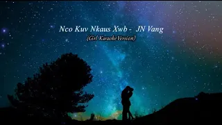 Nco Kuv Nkaus Xwb - JN Vang (Girl Karaoke Version)