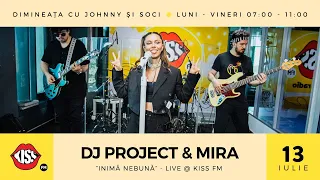 DJ Project & MIRA - Inimă nebună (Live @ Kiss FM)