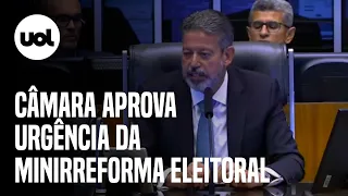 Câmara aprova urgência da minirreforma eleitoral com rejeição de apenas dois partido; veja vídeo