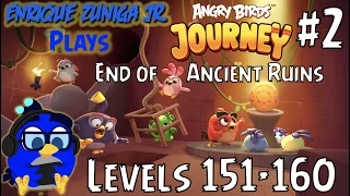 END OF ANCIENT RUINS!!! (Levels 151-160) ✅👍 - Enrique Zuniga Jr. Plays "Angry Birds Journey" #2