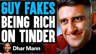 GUY FAKES Being Rich On TINDER, What Happens Is Shocking | Dhar Mann