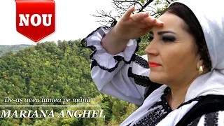 Mariana Anghel - De-aș avea lumea pe mână NOU