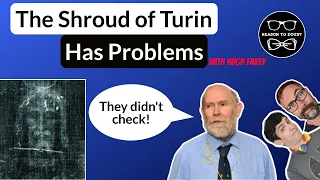 5 Popular Arguments for the Shroud of Turin Debunked | Featuring Hugh Farey