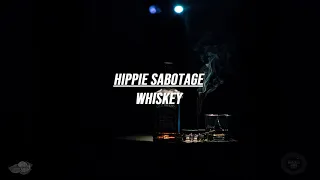 Hippie Sabotage - Whiskey (Lyrics)