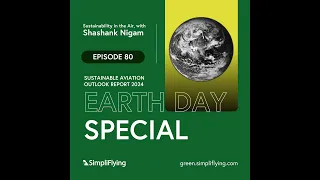 Earth Day Special: SimpliFlying’s first annual Sustainable Aviation Outlook Report