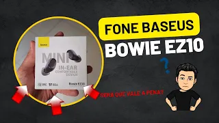 FONE BASEUS BOWIE EZ10 | Tem App! vale a pena comprar?