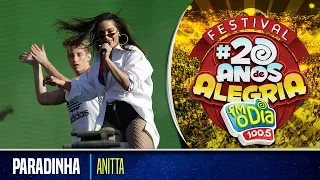 Anitta Ao Vivo - Paradinha (Festival 20 anos de Alegria)