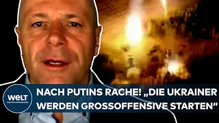 UKRAINE-KRIEG: Reaktion auf Putins Rache! "Die Ukrainer werden eine Großoffensive starten"