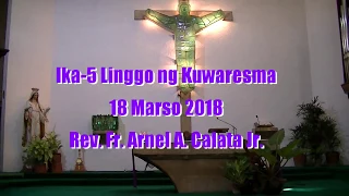 Ika-5 Linggo ng Kuwaresma 03182018