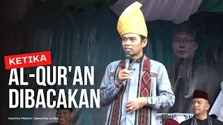 KETIKA AL-QUR'AN DIBACAKAN | Rantau Prapat, Sumatra Utara | Ustadz Abdul Somad