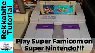 How to play Super Famicom games on Super Nintendo