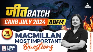 CAIIB July 2024 | ABFM | Macmillan Most Important Questions | Class- 19