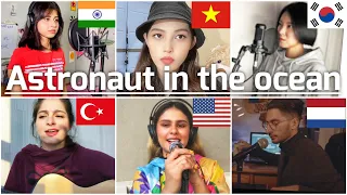 Who sang it better: Astronaut in the Ocean ( vietnam, netherlands, turkey, india, us, south korea )