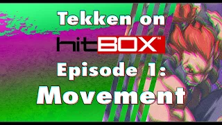 TEKKEN on HitBox EP1: Movement